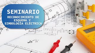 SEMINARIO RECONOCIMIENTO DE ESQUEMA Y SIMBOLOGÍA ELÉCTRICA [upl. by Dela271]