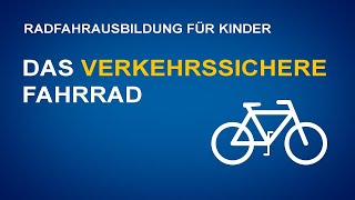 Radfahrausbildung Das verkehrssichere Fahrrad und der Fahrradhelm [upl. by Origra827]