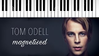 Tom Odell  Magnetised  Piano Cover [upl. by Ardnossac]