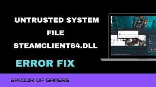 How to fix Untrusted system file steamclient64dllquot  All the Games in Steam [upl. by Horsey560]