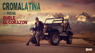 CROMA LATINA ft PASKAL  DUELE EL CORAZON Salsa Version Official Video [upl. by Grimonia]