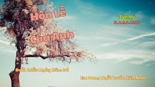 Hôn Lễ Của Anh  Tuệ Ny KARAOKE  Best Gốc  Tone Nam  okvipxuhuong karaoke music trendingvideo [upl. by Ennaillij247]