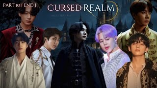 Cursed Realm  Part 10 End  Yoongi  Ot7 FF   Omegaverse  Werewolves  BTS Ot7  Yn FF [upl. by Prussian]