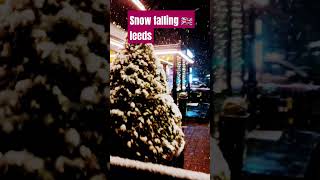 Snow ❄️ falling in leeds uk 🇬🇧 winter first Snow falling ytshorts love beautiful Naturequots [upl. by Joly]