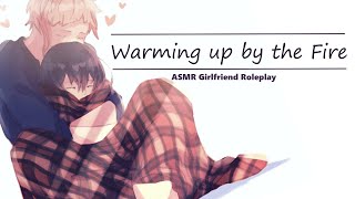 ASMR Warming up by the Fire Together Cuddles Comfort Fire Sounds [upl. by Ocko]