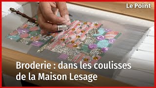 Broderie  dans les coulisses de la Maison Lesage [upl. by Spiros]