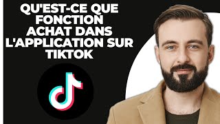 Questce Que La Fonction Dachats Intégrés Sur TikTok EXPLIQUÉ [upl. by Eveineg982]