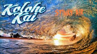 Kolohe Kai  Stinky air [upl. by Dene]