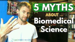 5 Myths about Biomedical Science  Biomeducated [upl. by Warp919]