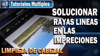 Como Solucionar Rayas Lineas En Las Impresiones – Limpieza De Cabezales Epson [upl. by Ravo162]