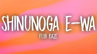 Fujii Kaze  Shinunoga EWa English Lyrics [upl. by Allac]