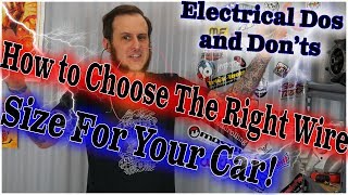 How to Choose The Right Wire Size  Auto Electric Dos and Donts  Episode 3 [upl. by Dera603]