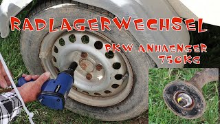 Radlager Wechsel Pkw Anhänger 750kg [upl. by Maltzman242]