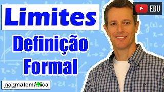 Cálculo Definição Formal e Precisa de Limite Aula 3 de 15 [upl. by Enaj]