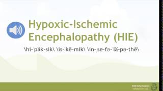 How Do You Pronounce HypoxicIschemic Encephalopathy HIE [upl. by Nelyk282]