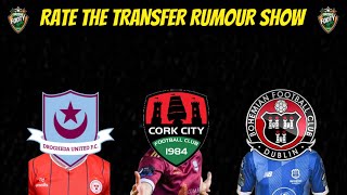 League Of Ireland  RATE THE TRANSFER RUMOUR SHOW ✍️🇮🇪 [upl. by Ellenhoj]