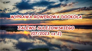 Dookoła Zalewu Sulejowskiego na rowerze cz 2 072023 [upl. by Ulyram]