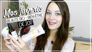 MES FAVORIS DE 2017  BEAUTÉ BIO ET BIENÊTRE [upl. by Leduar]