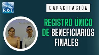 REGISTRO ÚNICO DE BENEFICIARIOS FINALES  RUB  Capacitación [upl. by Ymmak744]