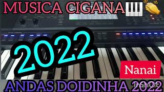 Musica Cigana 2022ANDAS DOIDINHA Nanai Gitano [upl. by Hsetim526]