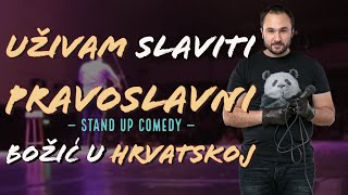 Evo zašto uživam slaviti pravoslavni Božić u Hrvatskoj  Marko Dejanović Stand Up Komedija [upl. by Theone]