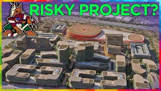 Too many risks for Arizona Coyotes NEW arena plan with TheHockeyGuy [upl. by Nybor530]