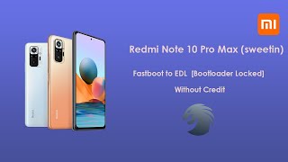 Redmi Note 10 Pro Max sweetin Fastboot to EDL BL Locked Without TP [upl. by Schnorr432]