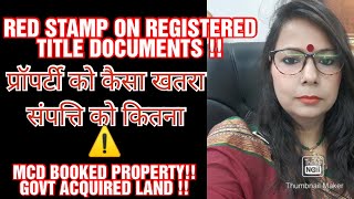 RED STAMP ON REGISTERED TITLE DOCUMENTS PROPERTY DOCUMENTS PAR LAL STAMP KA KYA MATLAB HAI [upl. by Merras]