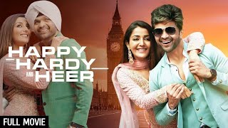 Happy Hardy And Heer Full Movie 4K  Himesh Reshammiya Sonia Mann [upl. by Calabresi892]