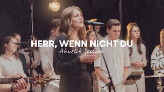 Herr wenn nicht du Akustik Session [upl. by Leamse91]