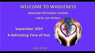 Bingham Methodist Church Wholeness September 2024 led by Lynn Mellors [upl. by Nalat]