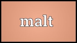 Malt Meaning [upl. by Reiser]