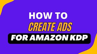 Amazon KDP Ads Everything You Need to Know 2024 Update [upl. by Mikey]