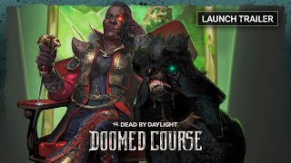 Dead by Daylight  Doomed Course Launch Trailer [upl. by Rovert]