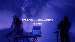 KĘPIŃSKI  KOWALONEK  Kochanie Official Video [upl. by Kinsman]