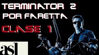 TERMINATOR 2 POR FARETTA  Clase 1 quotDe lo fantástico y del cine fantásticoquot [upl. by Schechinger]