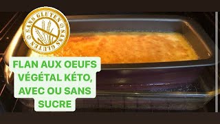 FLAN AUX OEUFS AU LAIT VÉGÉTALKÉTOCÉTOGÈNEIG BAS🍮🎊😋🥳🎉 [upl. by Nairadas]