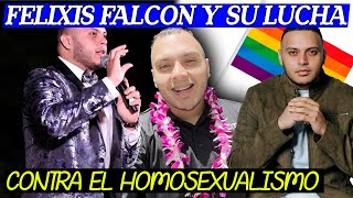 FELIXIS FALCÓN CAYÓ EN EL H0M0S3XU4L1SM0 Y AHORA ESTÁ RESTAURADO PERO SIGUE SU LUCHA [upl. by Annoved913]