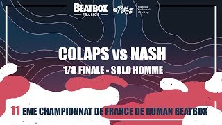 COLAPS vs NASH  18 Solo Homme  2017 French Beatbox Championships [upl. by Ameyn]