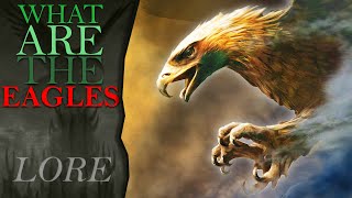 Everything You Need To Know About THE EAGLES Of MiddleEarth  Lord of the Rings Lore [upl. by Hayyim]