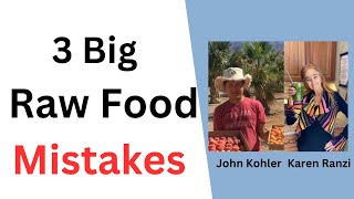 3 BIG Raw Food MISTAKES You dont want to make [upl. by Mita]