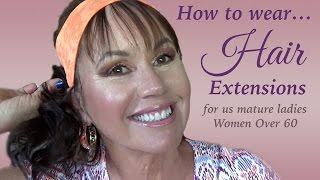 Hair Extensions  How to Apply and Style  for Women over 60 [upl. by Ekrub]