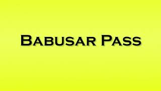 Pronunciation of Babusar Pass [upl. by Mirielle]