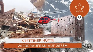 NACH LAWINENTRAGÖDIE  WIEDERAUFBAU DER STETTINER HÜTTE [upl. by Iand683]