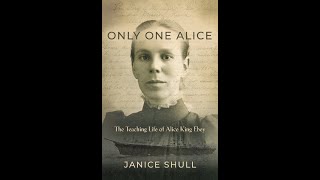 Only One Alice The Teaching Life of Alice King Ebey  by Janice Shull [upl. by Weinshienk]