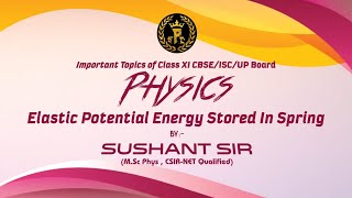 Elastic Potential Energy Stored In Spring Class XI Physics By Sushant Sir [upl. by Donelu]