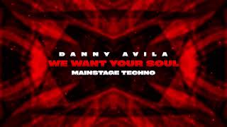 Danny Avila  We Want Your Soul [upl. by Malim]