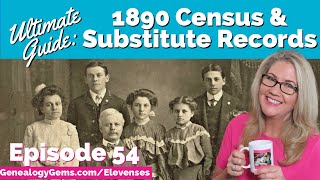 Ultimate Guide The 1890 Census amp Substitute Records [upl. by Tsenre]