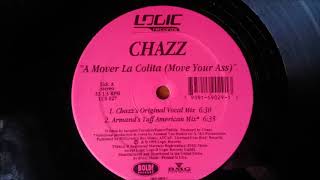 Chazz  A Mover La Colita Original Vocal Mix [upl. by Andria]