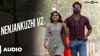 Nenjankuzhi V2 Official Full Song  Naveena Saraswathi Sabatham [upl. by Chrystal88]